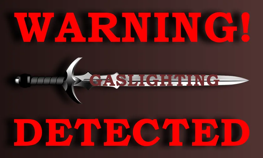 The Weaponization of Psychological Terminologies: Gaslighting.